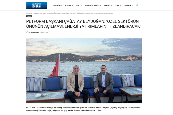 PETFORM Başkanı &Ccedil;ağatay Beydoğan: &lsquo;&Ouml;zel Sekt&ouml;r&uuml;n &Ouml;n&uuml;n&uuml;n A&ccedil;ılması, Enerji Yatırımlarını Hızlandıracak&rsquo;